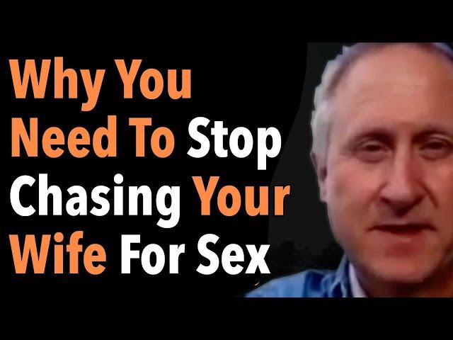 Why You Need To Stop Chasing Your Wife For Sex