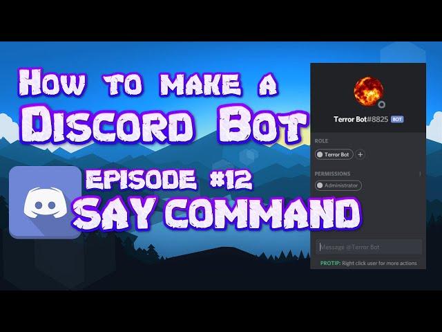 HOW TO MAKE A DISCORD BOT || PART 12 SAY COMMAND