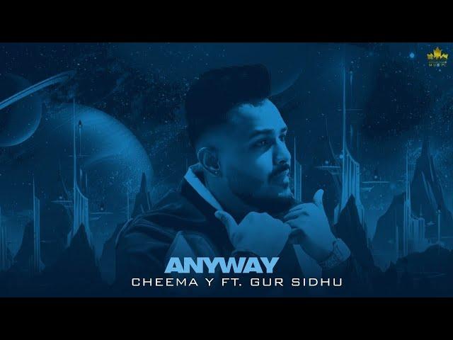 Anyway (Official Audio) Cheema Y | Gur Sidhu | Punjabi Song