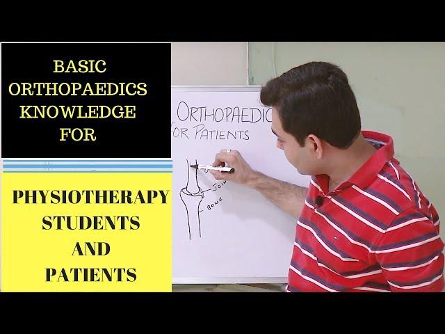 BASIC Orthopaedics For PHYSIOTHERAPY STUDENTS & Patients about BONE, JOINT, MUSCLE, TENDON, LIGAMENT