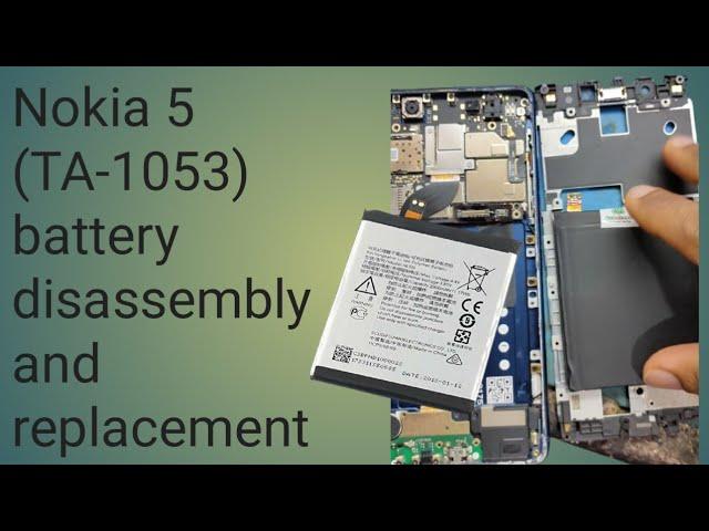 Nokia 5 (TA-1053) battery disassembly and replacement.