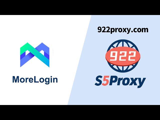 How to use the 922 S5 Proxy in MoreLogin？Residential Proxy IPs from around the world.