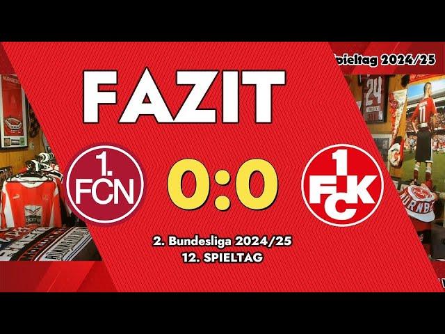 FAZIT | FCN : FCK 0:0 | 12. Spieltag 2024/25 | 2. Bundesliga