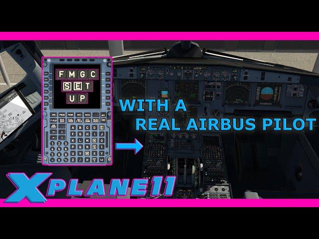 Toliss A321 X Plane 11 FMGC Setup with Real Airbus Pilot (Tutorial)