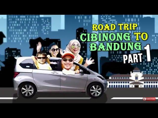 ROAD TRIP CIBINONG/JAKARTA to BANDUNG # part 01