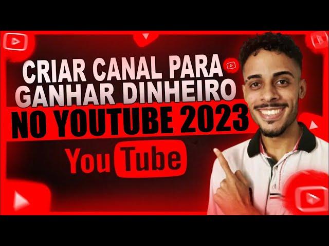  [2023] Como Criar um Canal no YouTube e Ganhar Dinheiro (PASSO A PASSO COMPLETO E DO ZERO)