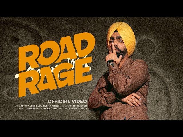 Road Rage(Official Video) - Ammy Virk | Jasmeen Akhtar|New Punjabi Songs 2024 | Latest Punjabi Songs