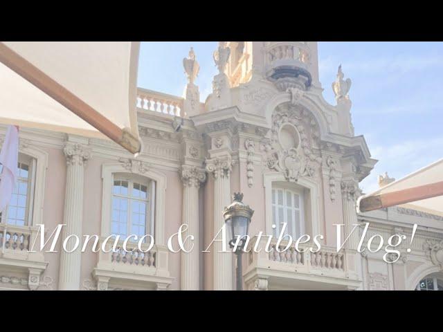 Monaco & Antibes | Cote d'Azur, Vlog pt. I