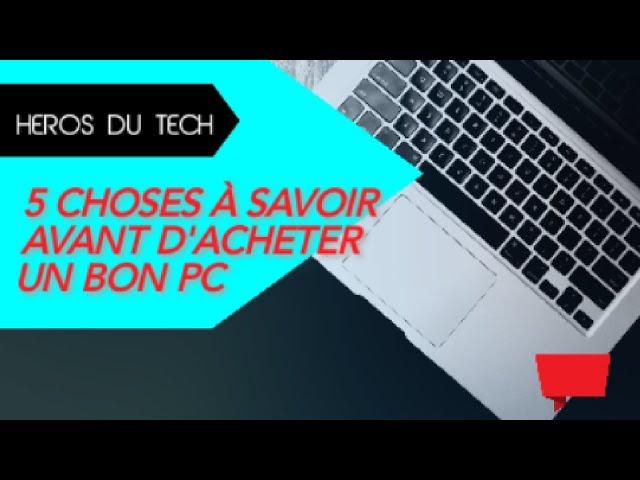 5 Choses à savoir avant d'acheter un bon ordinateur portable [N'achetez pas un PC avant de regarder]