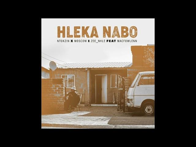 Ntokzin - Hleka Nabo ft Moscow, Zee_nhle, Mcfowlenn