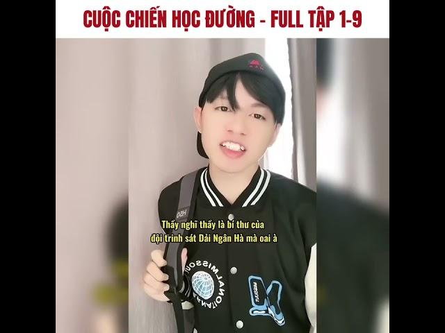 Cuộc chiến học đường- Full tập 1 - 9 | Hoang Hiệp