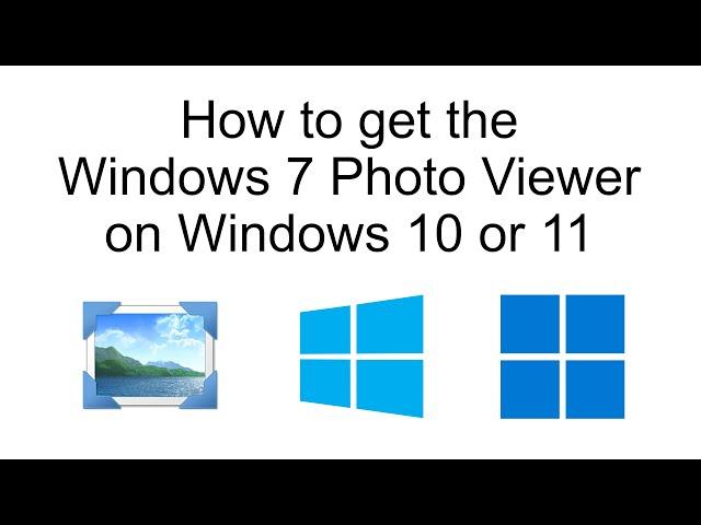 How to get the Windows 7 Photo Viewer on Windows 10 or 11