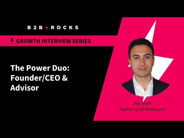 The Power Duo: Founder/CEO & Advisor - B2B Rocks x Joy Sioufi @gpbullhound2301