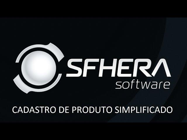 Cadastro de produtos (SIMPLIFICADO) Sfhera ERP