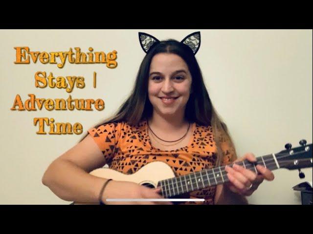 Everything Stays - Adventure Time | Ukulele Cover by Malika