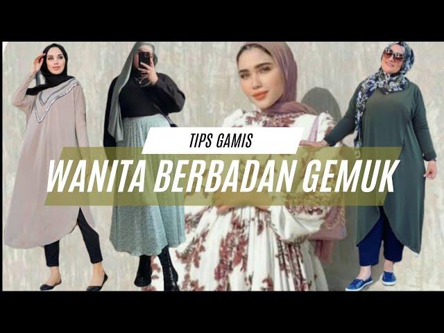 Tips Memilih Gamis Bagi Wanita Berbadan Gemuk