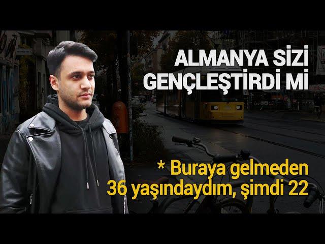 Almanya Sizi Gençleştirdi Mi Yaşlandırdı Mı? I "Buraya Gelmeden Önce 36 Yaşındaydım, Şimdi 22!"