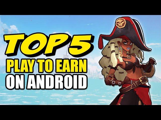 Top 5 Play To Earn Android Games Right Now!