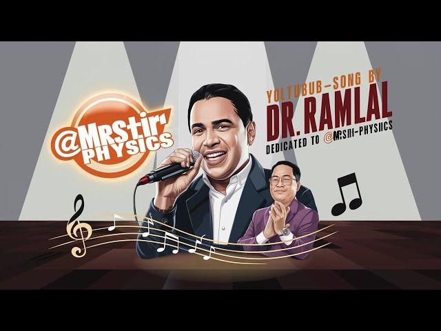 The MR song by *Dr. RAMLAL* | Dedicated to @mrsir-physics | MedStar Wasim