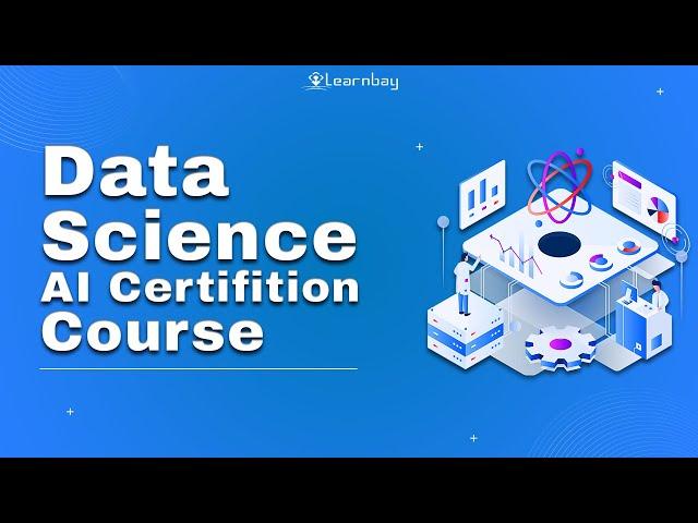 Data Science & AI Certification course | Data Science Course | Data Science Training | Learnbay.co