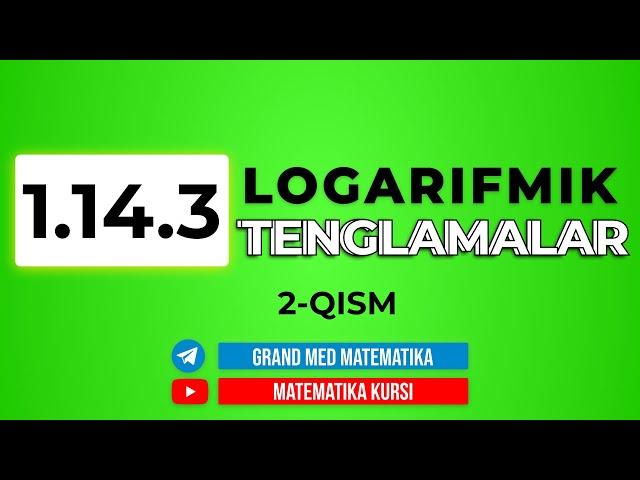 69-Dars. 1.14.3 Logarifmik Tenglamalar 2-qism