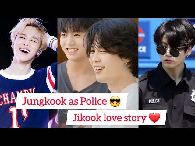 Handsome Police Jungkook Fall in love with cute Jimin, Jikook love story FF