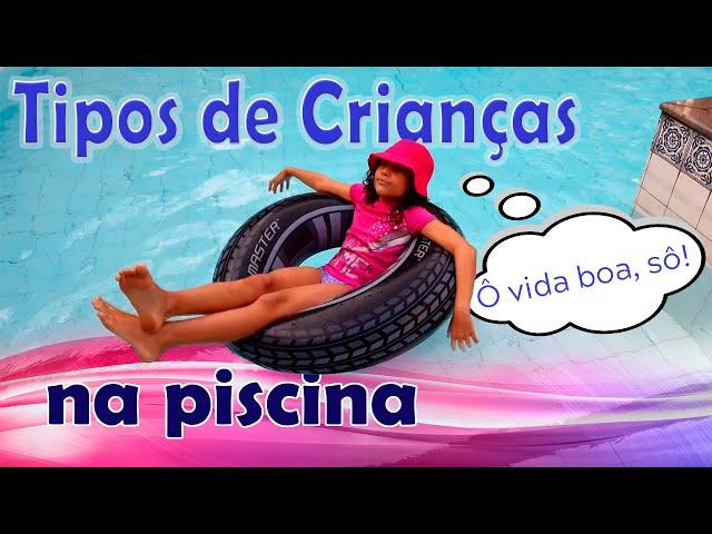 TIPOS DE CRIANÇAS NA PISCINA | Agatha Paixão