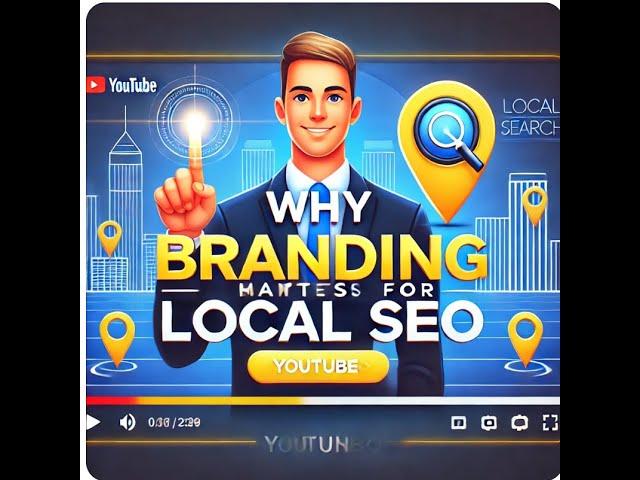 Why Branding Matters for Local SEO: Boost Rankings & Trust! Class #10