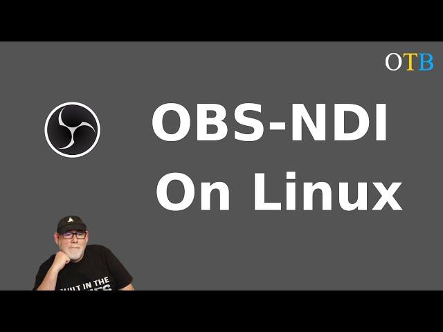 OBS-NDI on Linux - Useful or Over-Hyped?