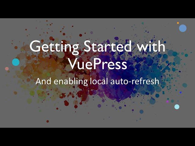 Getting starting with VuePress and local development