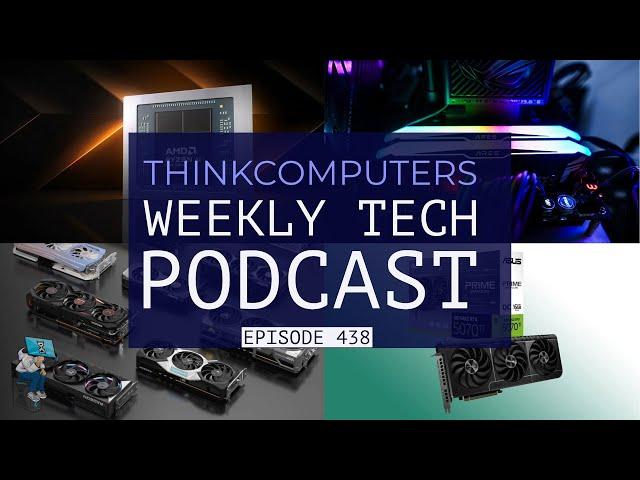 ThinkComputers Podcast #438 - RTX 5070 Ti Launch, Ryzen AI Max+ Reviews, Intel Break Up & More!