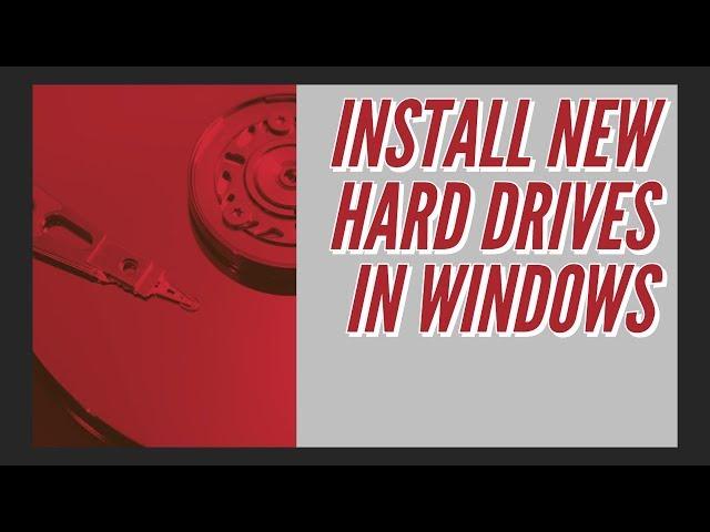 Install New Hard Drives In Windows