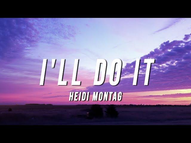 Heidi Montag - I'll Do It (Lyrics)