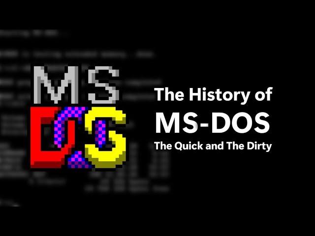 The History of MS-DOS : The Quick and The Dirty