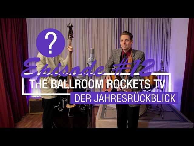 The Ballroom Rockets TV- Episode 12 - Jahresrückblick mit Überraschungsgast