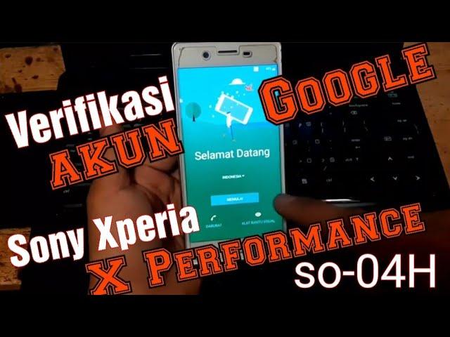 Bypass FRP Sony Xperia X performance SO-04H / XA / XZ Tanpa PC WORK