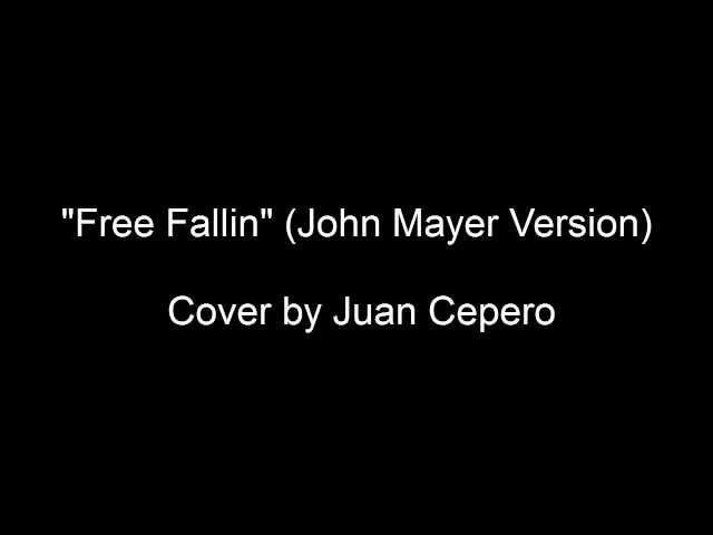 Free Fallin (John Mayer Version) Cover by Juan Cepero