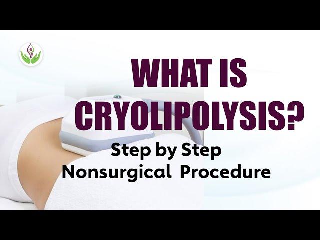 What is Cryolipolysis? Nonsurgical Live Procedure of Cryolipolysis Treatment & Facts (CoolSculpting)