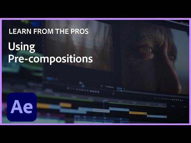 Learn From the Pros | Understanding Precomps with Sergei Prokhnevskiy | Adobe After Effects Tutorial