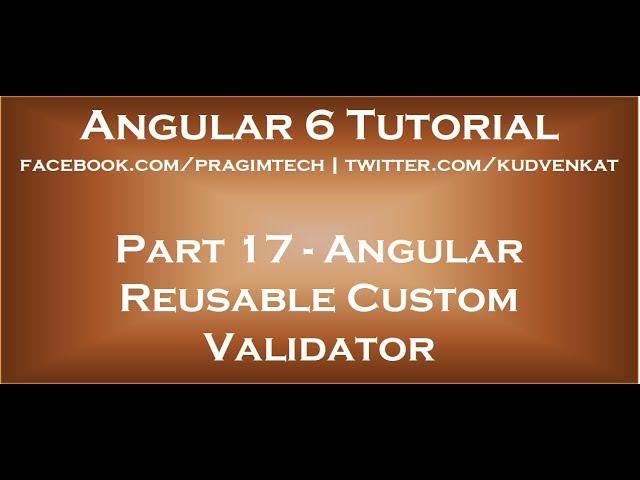 How to make angular custom validator reusable