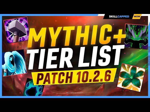 MYTHIC+ TIER LIST for PATCH 10.2.6 - DRAGONFLIGHT SEASON 3