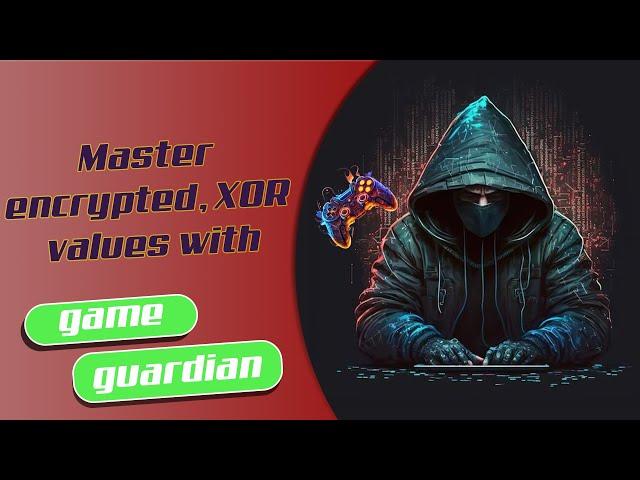 Ultimate Guide: Mastering Encrypted XOR Values in Game Guardian #viral #trending #games  #hacker