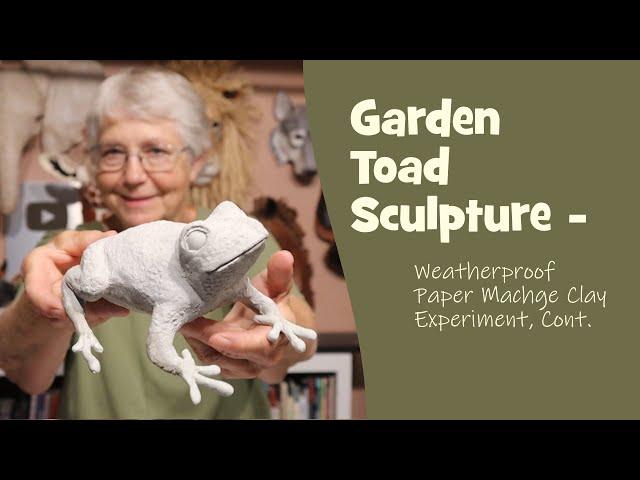 Garden Toad Made with Weatherproof Paper Mache Clay