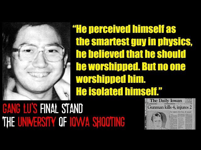 Gang Lu's Final Stand - The University of Iowa Shooting