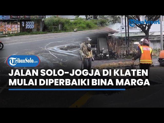 Banyak Coretan karena Berlubang, kini Jalan Solo-Jogja di Klaten Mulai Diperbaiki