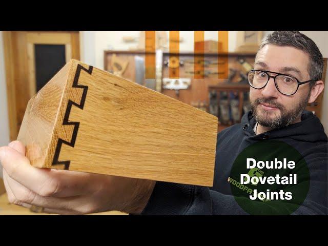 Double Dovetails - Featuring the Woodfather