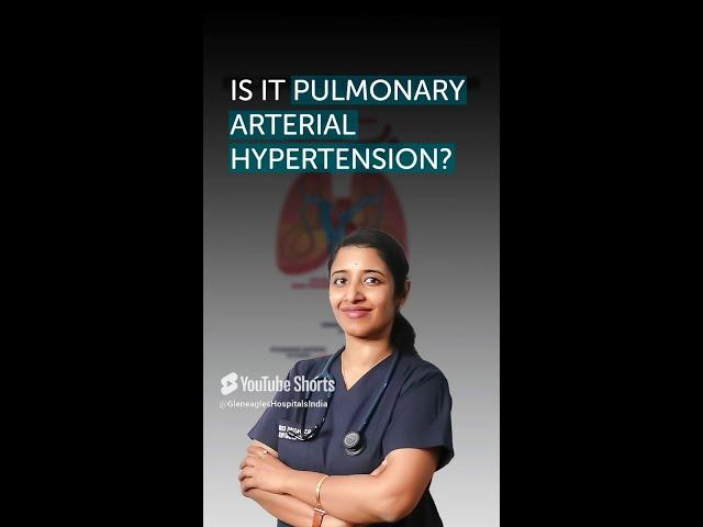 All About Pulmonary Arterial Hypertension: Symptoms and Detection | Gleneagles Hospital