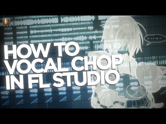 how to vocal chop (hyperpop, FL Studio)