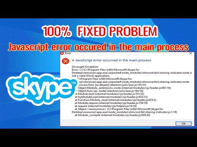 Skype Problem  -  Javascript error occured in the main process