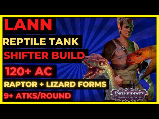 PF: WOTR EE - LANN TANK Shifter Build: 120+ AC, RAPTOR + LIZARD FORMS & 9+ ATKS/ROUND!